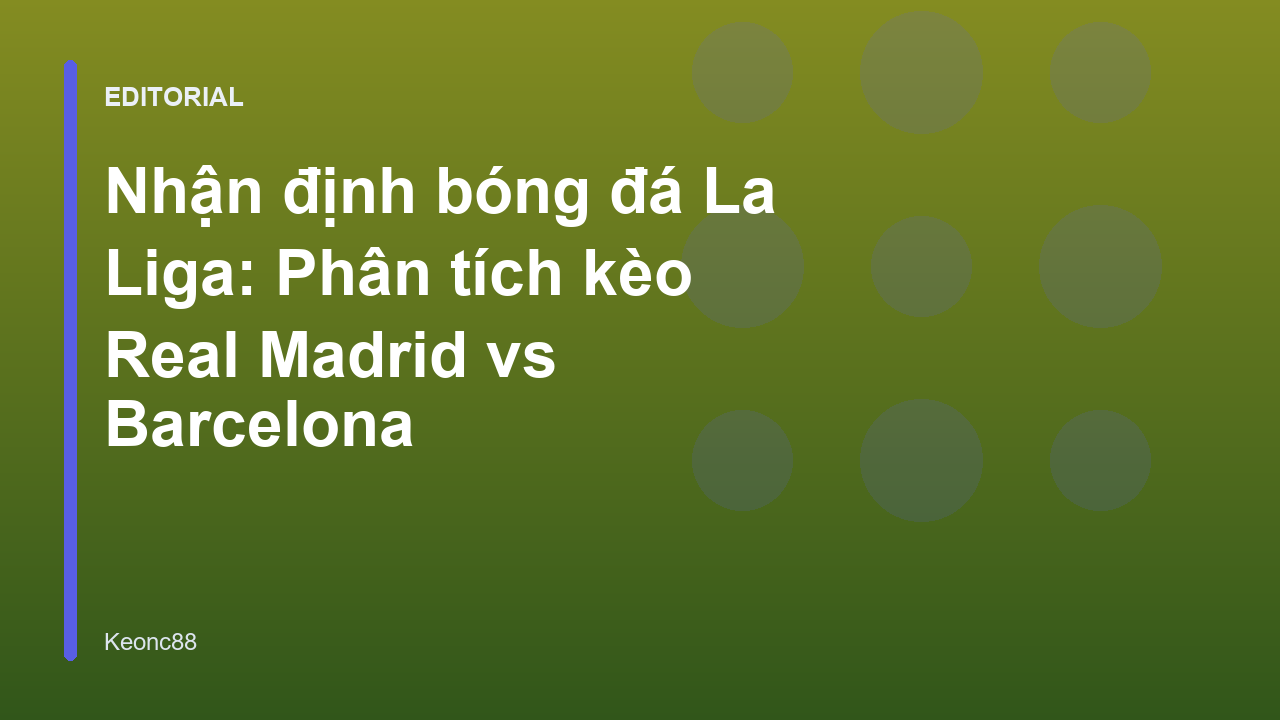 Trận đấu kinh điển Real Madrid vs Barcelona tại La Liga